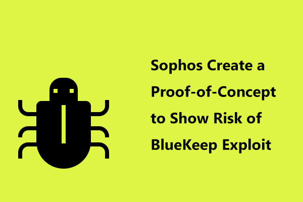 Sophos Create a Proof-of-Concept to Show Risk of BlueKeep Exploit