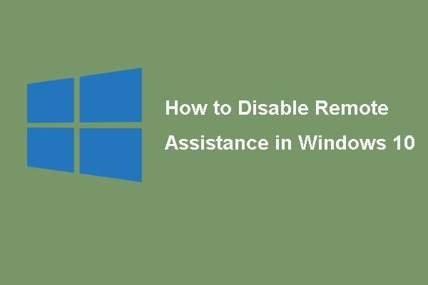 Three Ways to Disable Remote Assistance in Windows 10