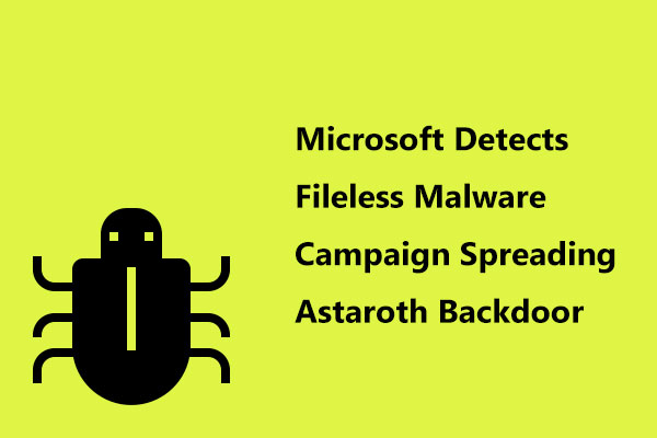 Fileless Malware Campaign Spreading Astaroth Backdoor