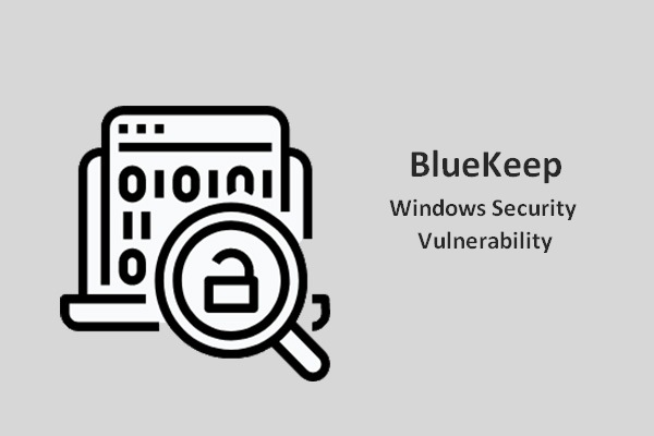 BlueKeep: A Serious Security Vulnerability Found In Windows