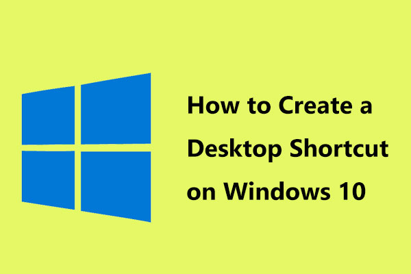 How to Create a Desktop Shortcut on Windows 10? (3 Categories)
