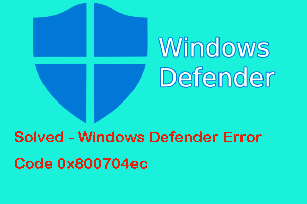 5 Ways to Error Code 0x800704ec When Running Windows Defender