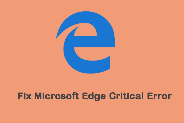 Five Useful Solutions to Fix Microsoft Edge Critical Error