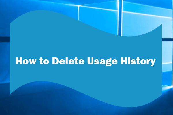How to Delete Usage History (App, Google, Firefox) in Windows