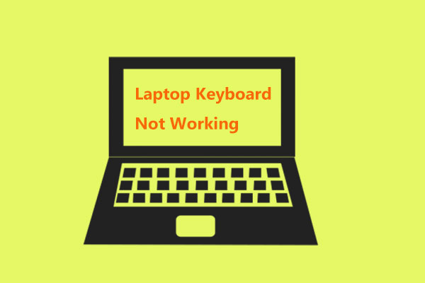 Here're 5 Ways to Fix Laptop Keyboard Not Working Windows 10/11