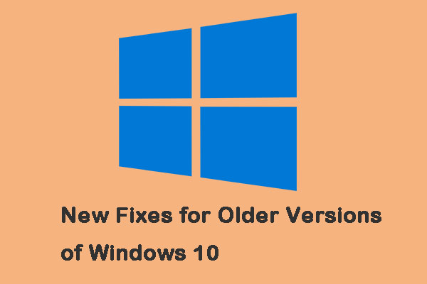 New Fixes for Older Versions of Windows 10 Has Been Launched
