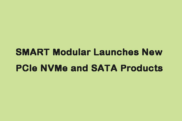 SMART Modular Launches New PCIe NVMe and SATA Products