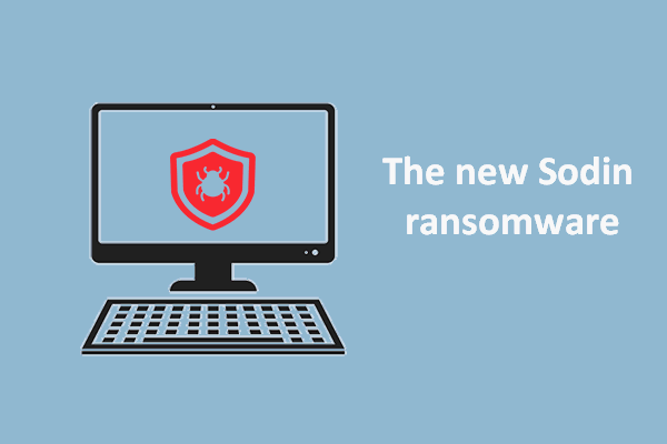 The New Sodin Ransomware Will Exploit Windows Vulnerability