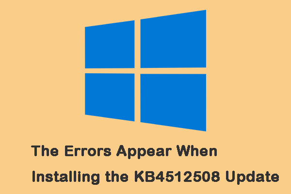 The Errors Appear When Installing the KB4512508 Update