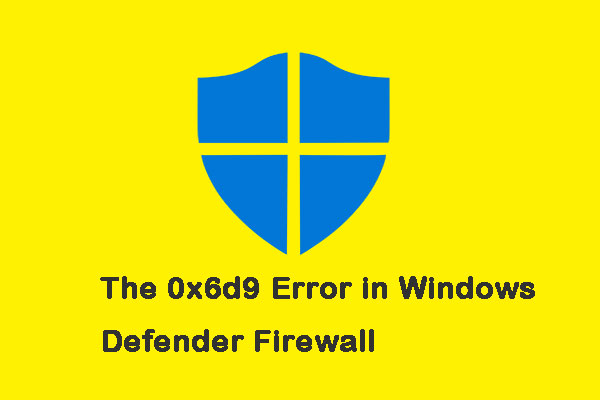 How to Fix the 0x6d9 Error in Windows Defender Firewall