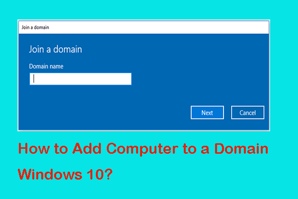 How to Add or Remove Computer to Domain Windows 10? [2 Cases]