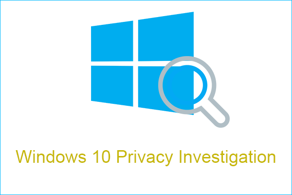 Windows 10 Privacy Concerns Are Facing Investigation