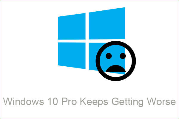 Windows 10 Pro Keeps Getting Worse than Ever Before