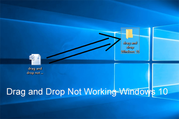 4 Solutions to Drag and Drop Not Working Windows 10
