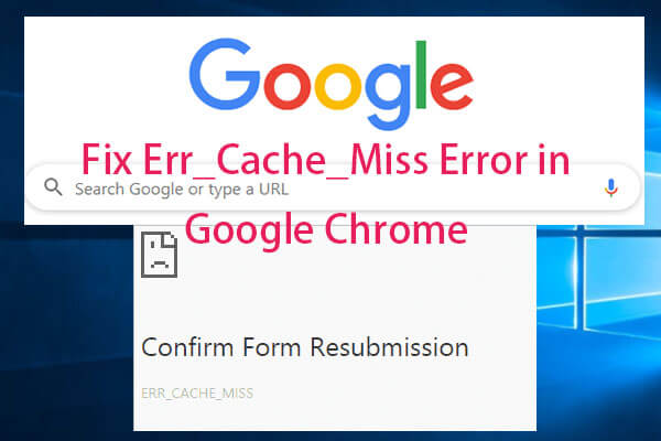 How to Fix Err_Cache_Miss Error in Google Chrome (6 Tips)