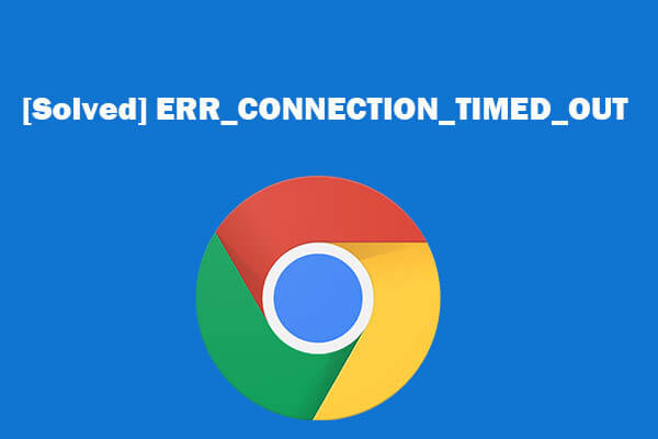 How to Solve ERR_CONNECTION_TIMED_OUT Error Chrome (6 Tips)