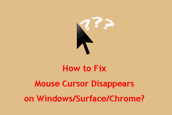 How to Fix Mouse Cursor Disappears on Windows/Surface/Chrome