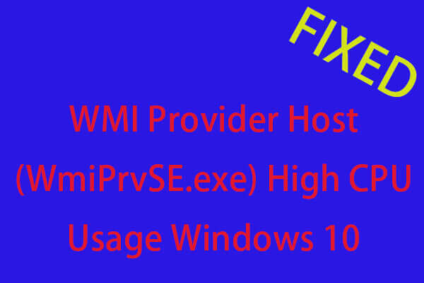 Fix WMI Provider Host (WmiPrvSE.exe) High CPU Usage Windows 10