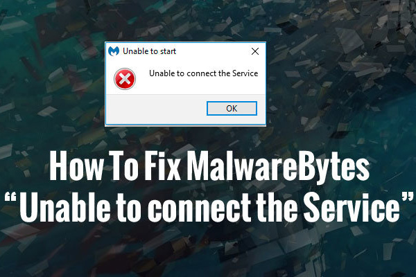 Solutions to Fix Malwarebytes Unable to Connect the Service