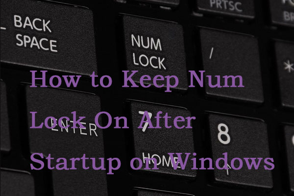 3 Solutions to Keep Num Lock On After Startup on Windows 10