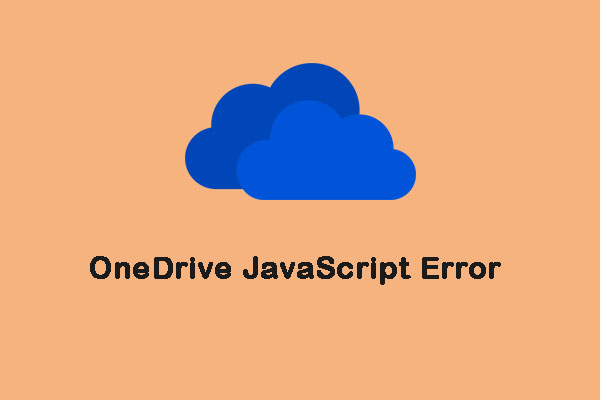 2 Methods to Fix OneDrive JavaScript Error on Windows 10