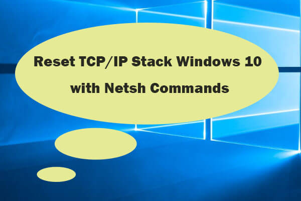3 Steps to Reset TCP/IP Stack Windows 10 with Netsh Commands