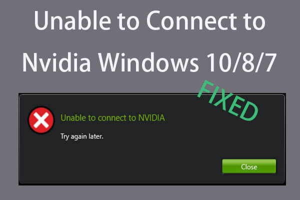 3 Ways to Fix Unable to Connect to Nvidia Error Windows 10/8/7