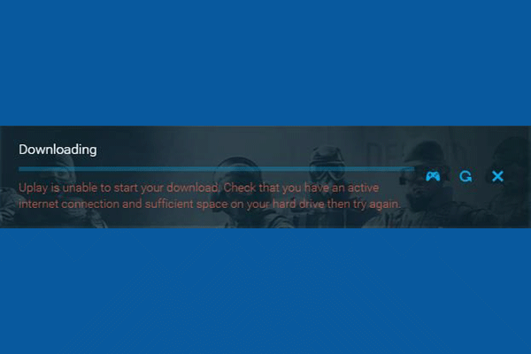 Fixed: the ‘Uplay Is Unable to Start Your Download’ Error