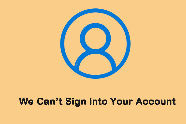 Methods to Fix the “We Can’t Sign into Your Account” Error