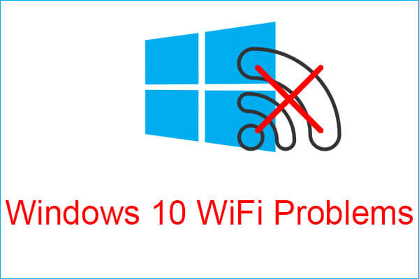 Meet Windows 10 WiFi Problems? Here Are Ways to Solve Them