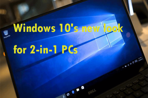 Microsoft Provides Windows 10’s New Look for 2-in-1 PCs