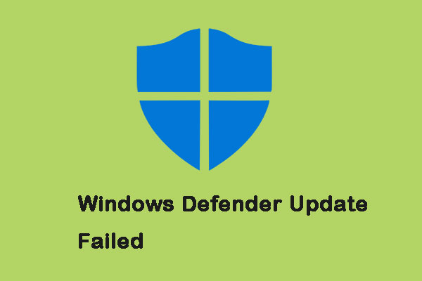 How to Fix That Windows Defender Update Failed on Windows 10