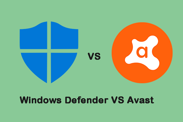 Windows Defender VS Avast: Which One Is Better for You