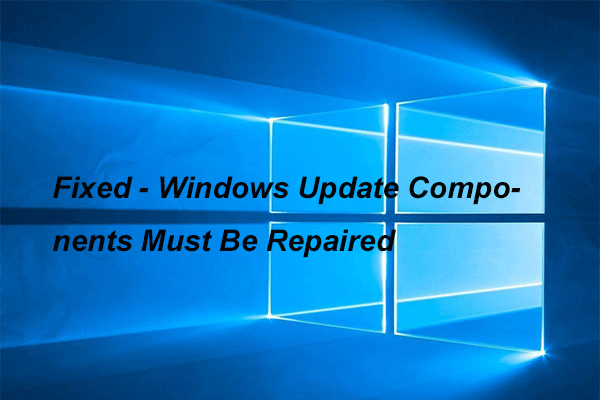 3 Solutions for Windows Update Components Must Be Repaired