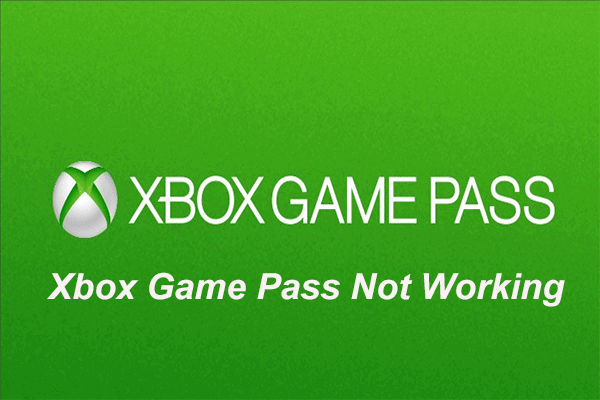 3 Solutions to Xbox Game Pass Not Working Windows 10