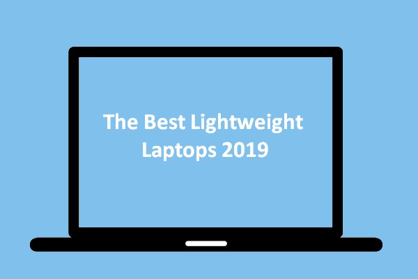The Best Lightweight Laptops 2019: User Guide