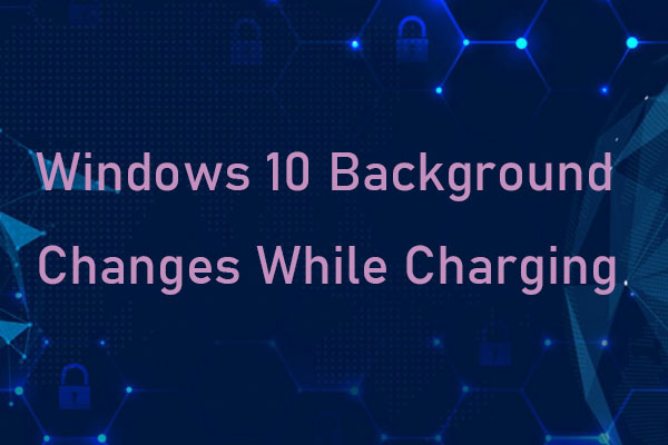 Method to Change Windows 10 Background While Charging