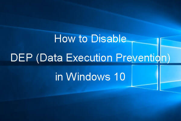How to Disable DEP (Data Execution Prevention) Windows 10