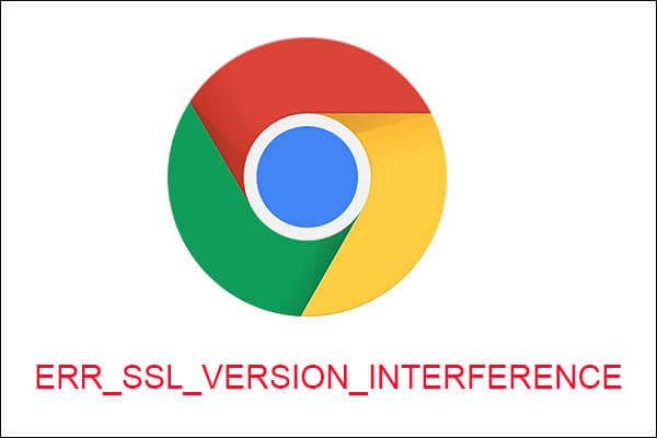 5 Feasible Methods to Fix ERR_SSL_VERSION_INTERFERENCE Error