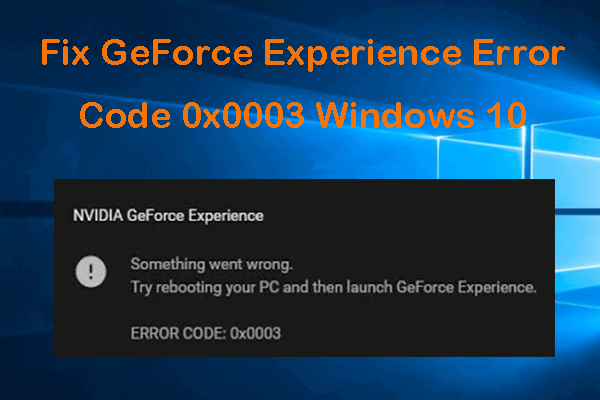 5 Tips to Fix GeForce Experience Error Code 0x0003 Windows 10