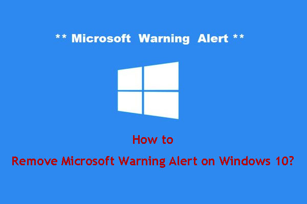 How to Remove Microsoft Warning Alert on Windows 10?