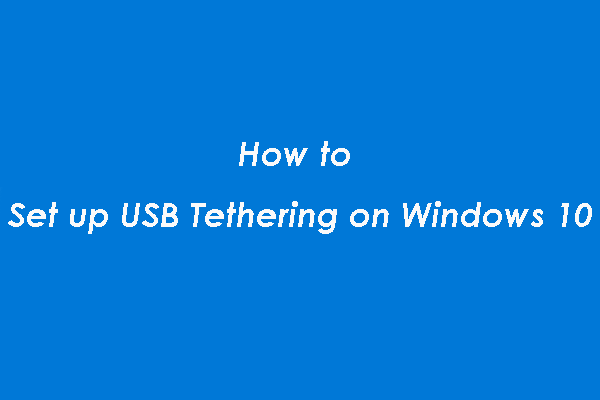 A Guide on How to Set up USB Tethering on Windows 10?