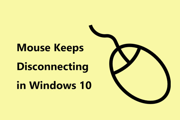 What to Do When Mouse Keeps Disconnecting in Windows 10/11?