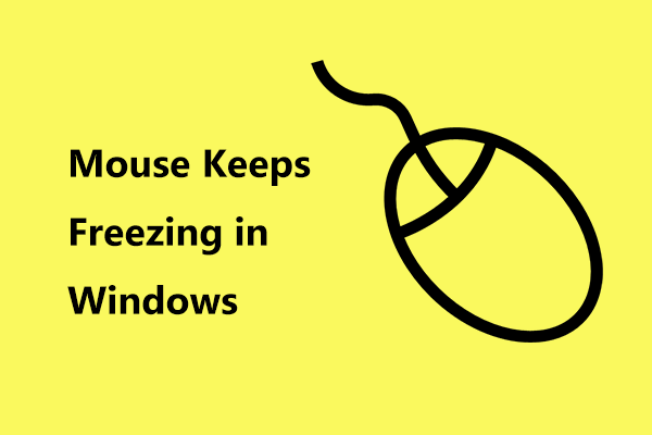 Mouse Keeps Freezing in Windows 7/8/10/11? Here’s How to Fix It!