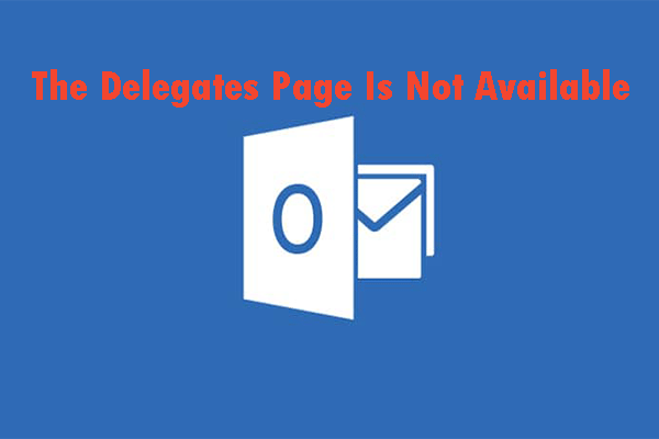 Fix the “The Delegates Page Is Not Available” Outlook Error