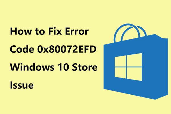 Simple Fixes for Error Code 0x80072EFD – Windows 10 Store Issue
