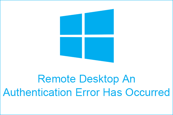 Fixed: Remote Desktop An Authentication Error Has Occurred