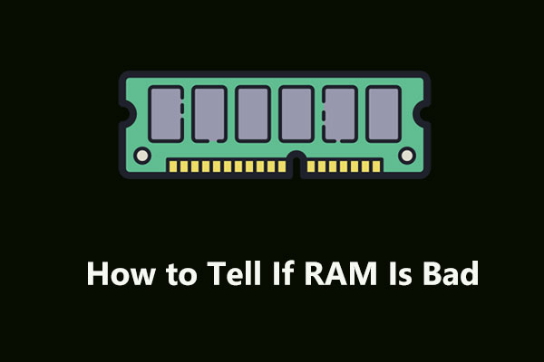 How to Tell If RAM Is Bad? 8 Bad RAM Symptoms for You!