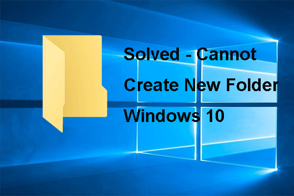 5 Solutions to Cannot Create New Folder Windows 10