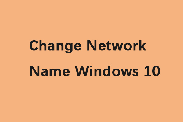 2 Feasible Methods to Change Network Name Windows 10